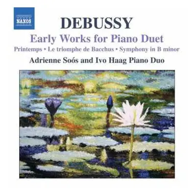 CD Claude Debussy: Early Works For Piano Duet: Printemps • Le Triomphe De Bacchus • Symphony In 