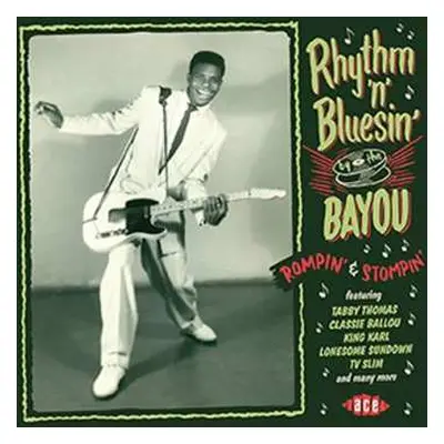 CD Various: Rhythm 'N' Bluesin' By The Bayou - Rompin' & Stompin'