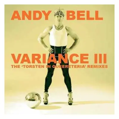 CD Andy Bell: Variance III (The ‘Torsten In Queereteria’ Remixes) LTD