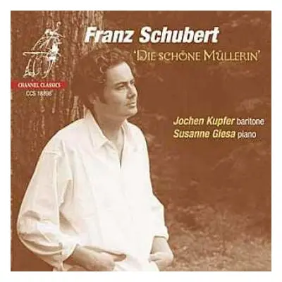 CD Franz Schubert: Die Schöne Müllerin D.795