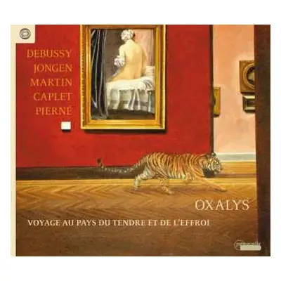 CD Claude Debussy: Oxalys - Voyage Au Pays Du Tendre Et De L'effroi