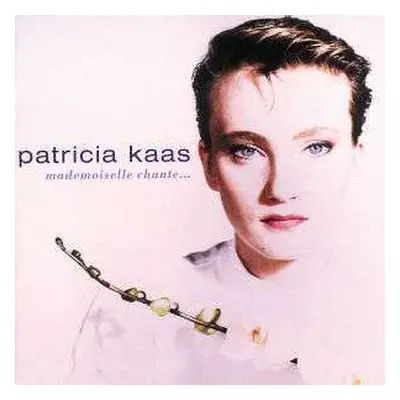 CD Patricia Kaas: Mademoiselle Chante...