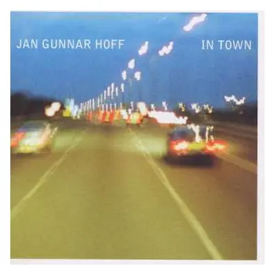 CD Jan Gunnar Hoff: In Town