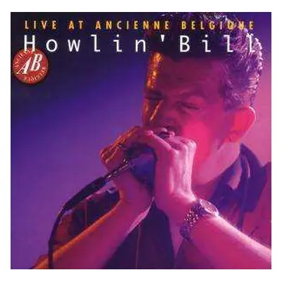 CD Howlin' Bill: Live At Ancienne Belgique