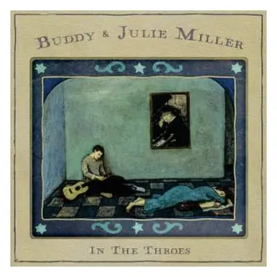 LP Buddy & Julie Miller: In The Throes