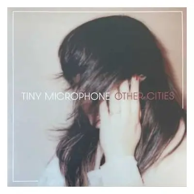 LP Tiny Microphone: Other Cities LTD