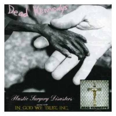 CD Dead Kennedys: Plastic Surgery Disasters & In God We Trust, Inc.