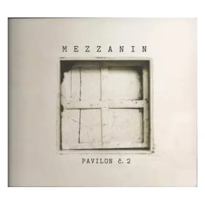 CD Mezzanin: Pavilon Č.2