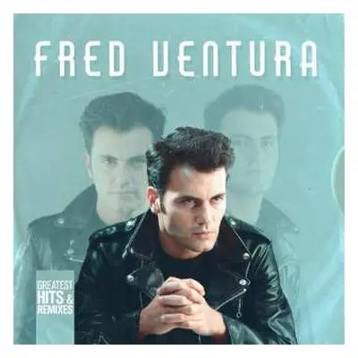 LP Fred Ventura: Greatest Hits & Remixes