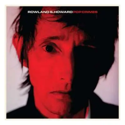 LP Rowland S. Howard: Pop Crimes