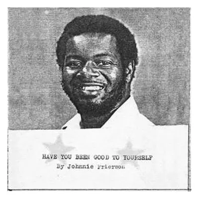 LP Johnnie Frierson: Have You Been Good To Yourself CLR