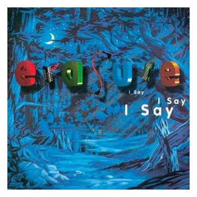 LP Erasure: I Say I Say I Say LTD