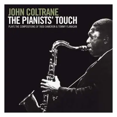 CD John Coltrane: The Pianists' Touch - Plays The Compositions Of Tadd Dameron & Tommy Flanagan