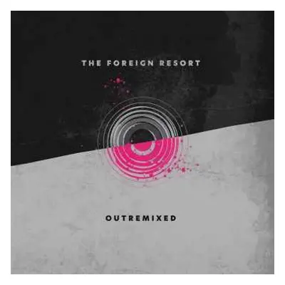 CD The Foreign Resort: OutRemixed