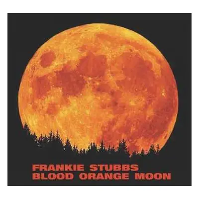 EP Frank Norman Stubbs: Blood Orange Moon