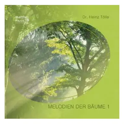 CD Dr. Heinz Tölle: Melodien Der Bäume 1