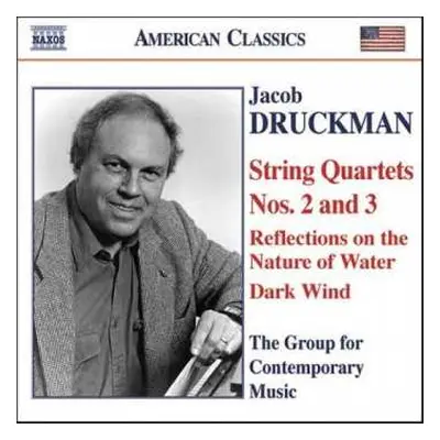 CD Jacob Druckman: String Quartets Nos. 2 And 3; Reflections On The Nature Of Water; Dark Wind