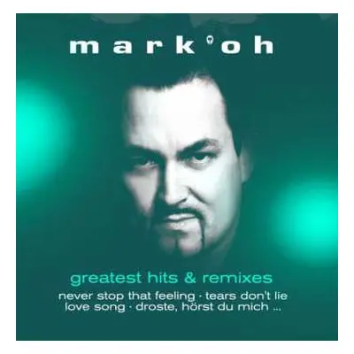 2CD Mark 'Oh: Greatest Hits & Remixes