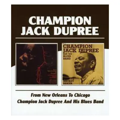 2CD Champion Jack Dupree: From New Orleans To Chicago / Champion Jack Dupree And His Blues Band