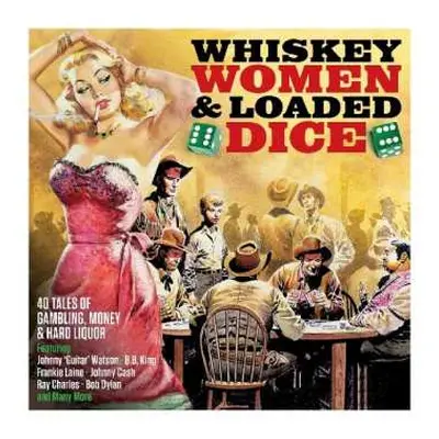 2CD Various: Whiskey Women & Loaded Dice (40 Tales of Gambling, Money & Hard Liquor)