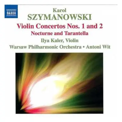 CD Karol Szymanowski: Violin Concertos Nos. 1 And 2 Nocturne And Tarantella