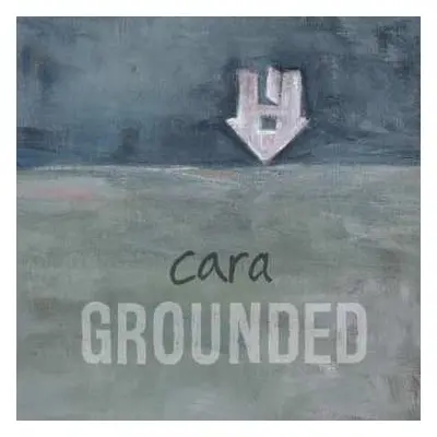 CD Cara: Grounded