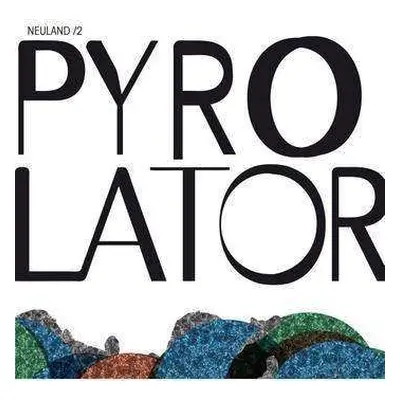 LP Pyrolator: Neuland /2 CLR