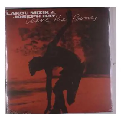 2LP Lakou Mizik: Leave The Bones