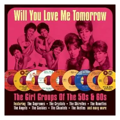 2CD Various: Will You Love Me Tomorrow (The Girl Groups Of The 50s & 60s)