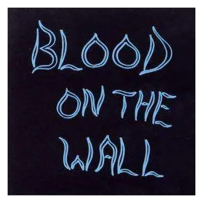 CD Blood On The Wall: Blood On The Wall