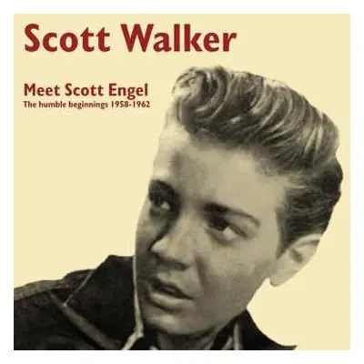 LP Scott Walker: Meet Scott Engel: The Humble Beginnings 1958-1962