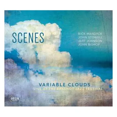 CD Scenes: Variable Clouds (Live At The Earshot Jazz Festival)