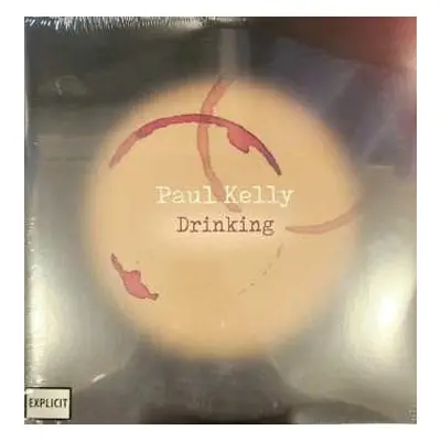 LP Paul Kelly: Drinking