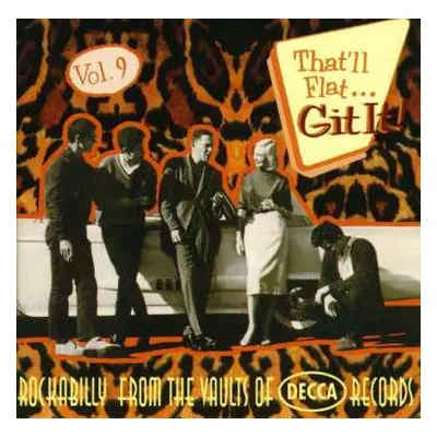 CD Various: That'll Flat ... Git It! Vol. 9: Rockabilly From The Vaults Of Decca Records