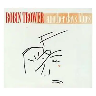 CD Robin Trower: Another Days Blues DIGI