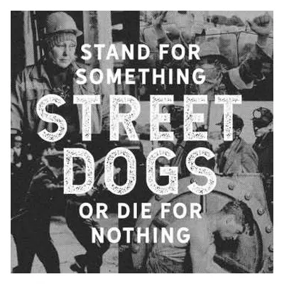 CD Street Dogs: Stand For Something Or Die For Nothing