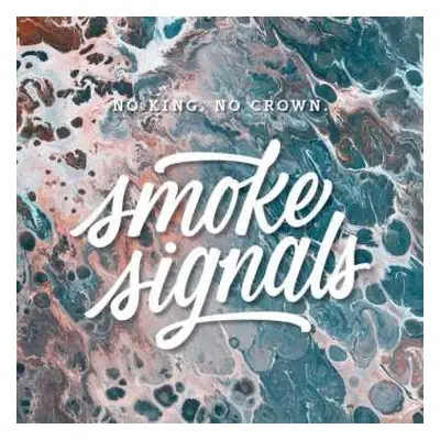 LP No King. No Crown.: Smoke Signals