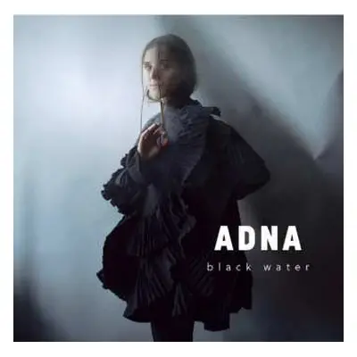 LP Adna Kadic: Black Water