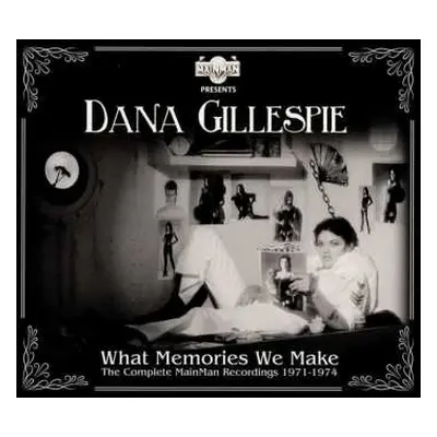 2CD Dana Gillespie: What Memories We Make - The Complete MainMan Recordings 1971-1974