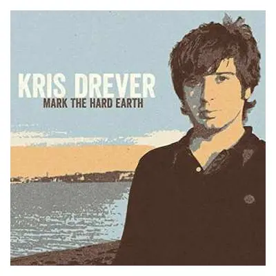 LP Kris Drever: Mark The Hard Earth