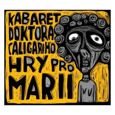 CD Kabaret Doktora Caligariho: Hry Pro Marii