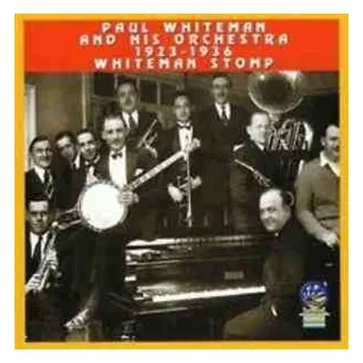 CD Paul Whiteman And His Orchestra: Whiteman Stomp 1923-1936