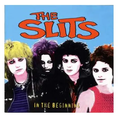 CD The Slits: In The Beginning (A Live Anthology 1977-81)