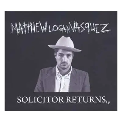 CD Matthew Logan Vasquez: Solicitor Returns