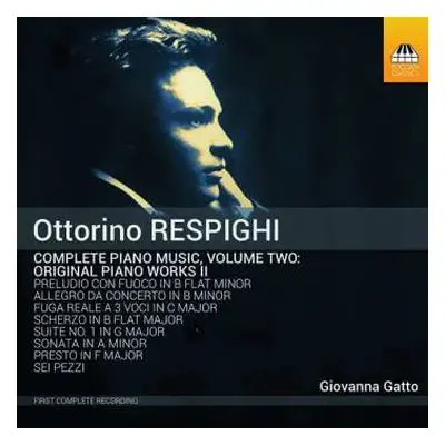 CD Ottorino Respighi: Complete Piano Music, Volume Two: Original Piano Works II