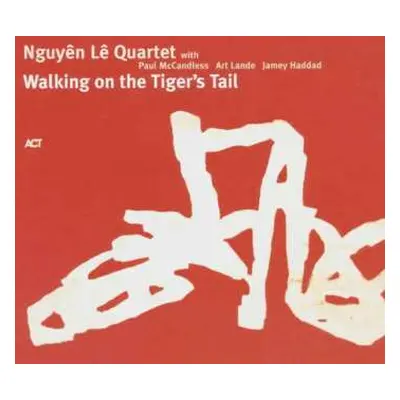 CD Nguyên Lê Quartet: Walking On The Tiger's Tail