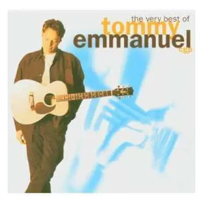 2CD Tommy Emmanuel: The Very Best Of Tommy Emmanuel, C.G.P.