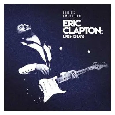 4LP/Box Set Eric Clapton: Life In 12 Bars LTD