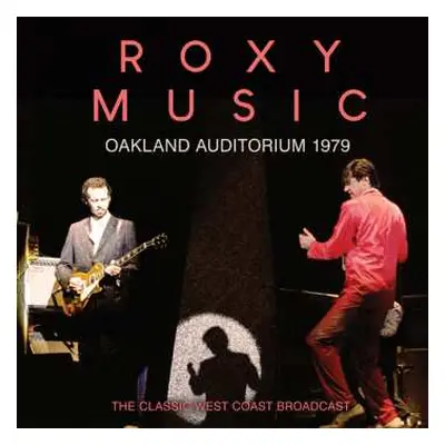 CD Roxy Music: Oakland Auditorium 1979