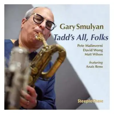 CD Gary Smulyan: Tadd's All, Folks